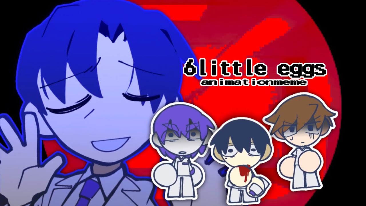 【OC★】6 little eggs meme/blood