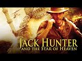 Jack hunter and the star of heaven spanish 2010  full movie  ivan sergei  joanne kelly