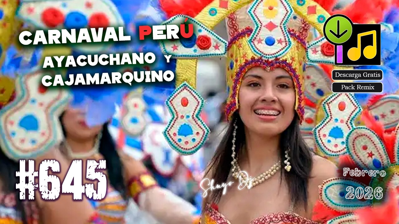 Carnaval Perú Ayacuchano y Cajamarquino Pack Remix #.645 Febrero 2026 (Gratis)