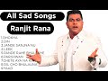 All sad songs  best sad songs  volume 1  ranjit rana