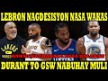 LEBRON NAGDESISYON nasa WAKAS | DURANT to GSW NABUHAY ULIT | Kawhi NAGBABALA nasa KALABAN