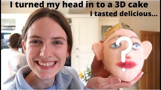 I turned my head in to a 3D cake