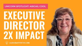 Amplifying Impact: Grant Writing's Role in the Life of an Executive Director, Abigail Cool’s Story by Learn Grant Writing 213 views 5 months ago 24 minutes