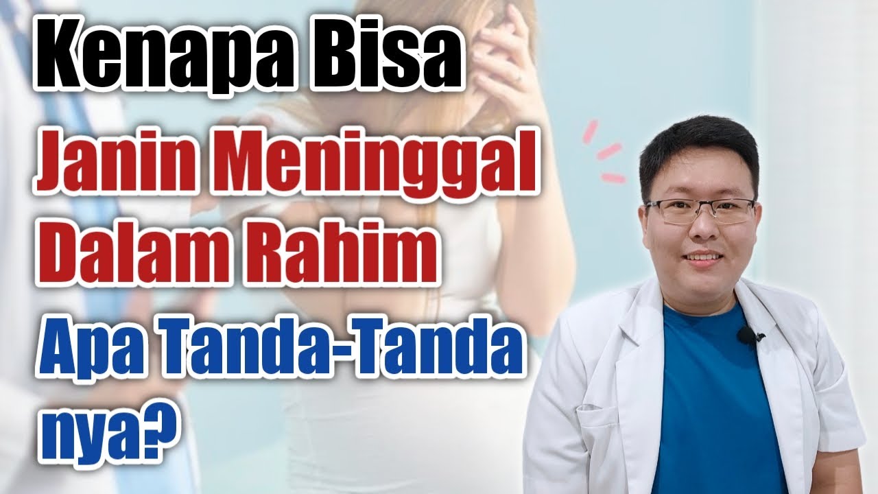 PENYEBAB DAN TANDA JANIN MENINGGAL DALAM RAHIM - TANYAKAN DOKTER