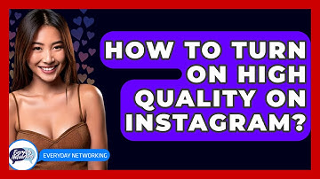 How To Turn On High Quality On Instagram? - Everyday-Networking