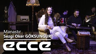 Sezgi Oker Göksungur - Manastır (Official Klip)