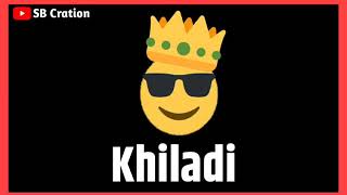 Khiladi status mr Khiladi chaiya