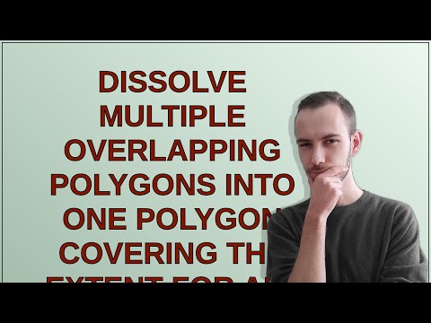 Dissolve multiple overlapping polygons into one polygon covering the extent for all such instance...