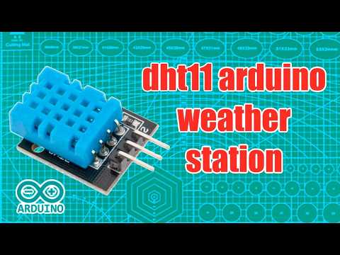 Quick Arduino Project: DHT11 Arduino Weather Station | Electronics DIY channel