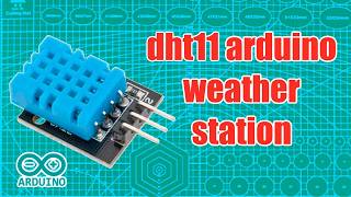 Quick Arduino Project: DHT11 Arduino Weather Station | Electronics DIY channel