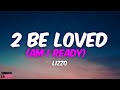 2 Be Loved (Am I Ready) - Lizzo  | Song Lyrics