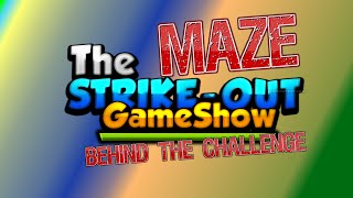 Behind The Challenge - Strike-Out Game Show S5 E2 - THE MAZE