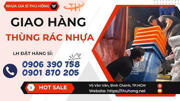 Giao hàng thùng rác nhựa đựng rác 240L đủ màu giá sỉ tốt kho Thu Hồng