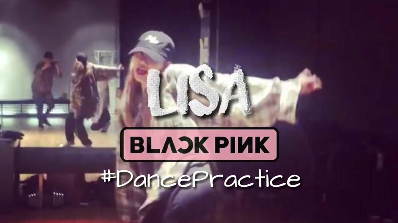 BLACKPINK LISA Dance Practice Video - YouTube