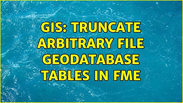 GIS: Truncate arbitrary File Geodatabase tables in FME