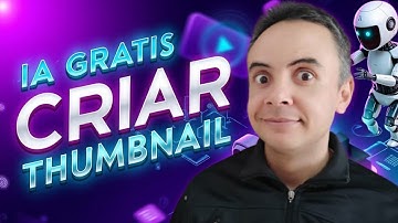 IA GRÁTIS CRIAR THUMBNAIL | Thumbnail com Inteligência Artificial: Crie de Graça MINIATURAS