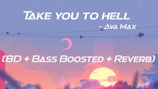 Ava Max - Take You To Hell (Bass Boosted + 8D  + Reverb) Resimi