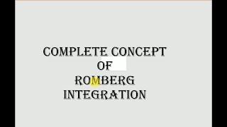 Complete concept of Romberg integration in numerical computing