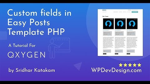 How to show custom fields in Oxygen Easy Posts Template PHP