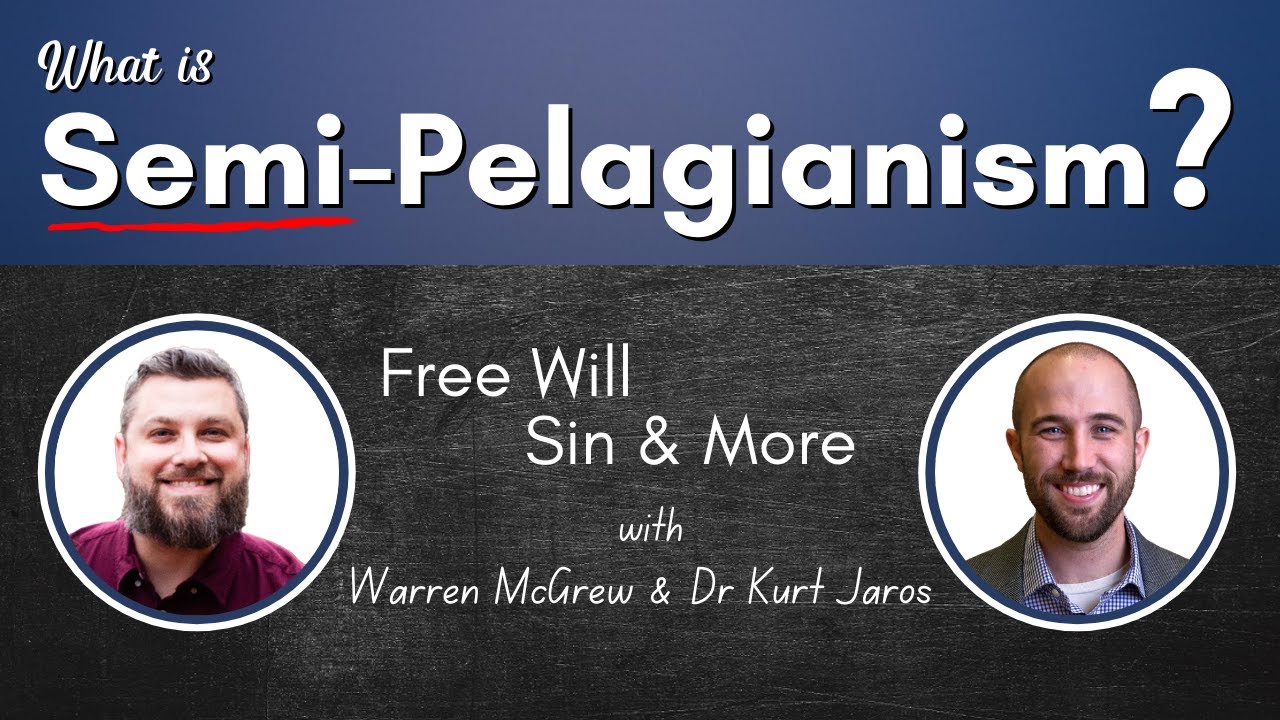 Semi-Pelagianism w/ Dr Kurt Jaros