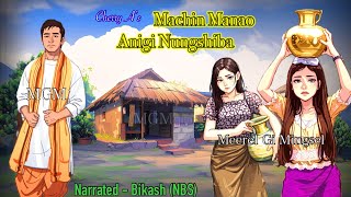 “Machin Manao Anigi Nungsiba” || Phungga wari || Manipuri Folktale story