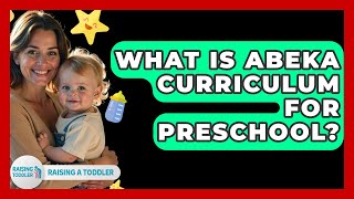 What Is Abeka Curriculum For Preschool? - Raising A Toddler