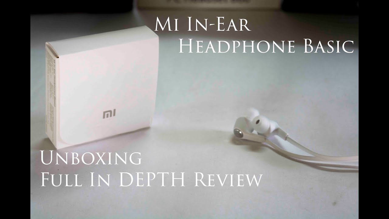 Mi InEar Headphone Basic UNBOXING and FULL IN DEPTH REVIEW YouTube