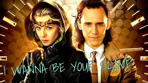 Loki & Sylvie || I wanna be your slave