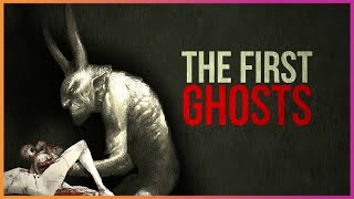 The First Ghosts