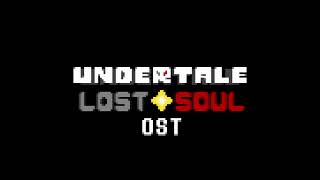 UnderTale: Lost Soul OST #1 - Lost Soul in a Lost World