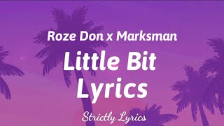 Roze Don x Marksman - Little Bit Remix Lyrics | Strictly Lyrics