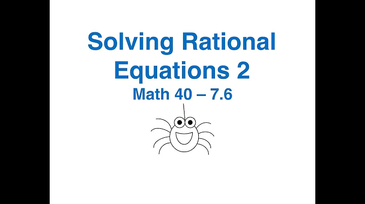 Math 40 7.6 Solving Rational Equations 2