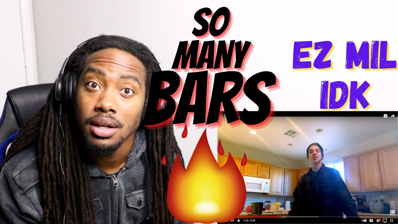 {{REACTION}} Ez Mil - idk