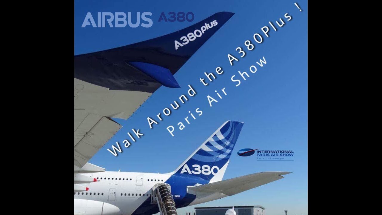 Paris Air Show 2017 ! Walk Around Airbus A380 Plus !
