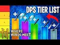 Where Winds Meet DPS Tier List! Highest DAMAGE Weapon Tier List (NEW META)