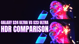 Samsung S24 Ultra HDR Video | S23 Ultra vs S24 Ultra - HDR Test | Samsung S24 Ultra Colour Test