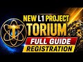 TORIUM New L1 Project Full Guide || Registration Tutorial || 