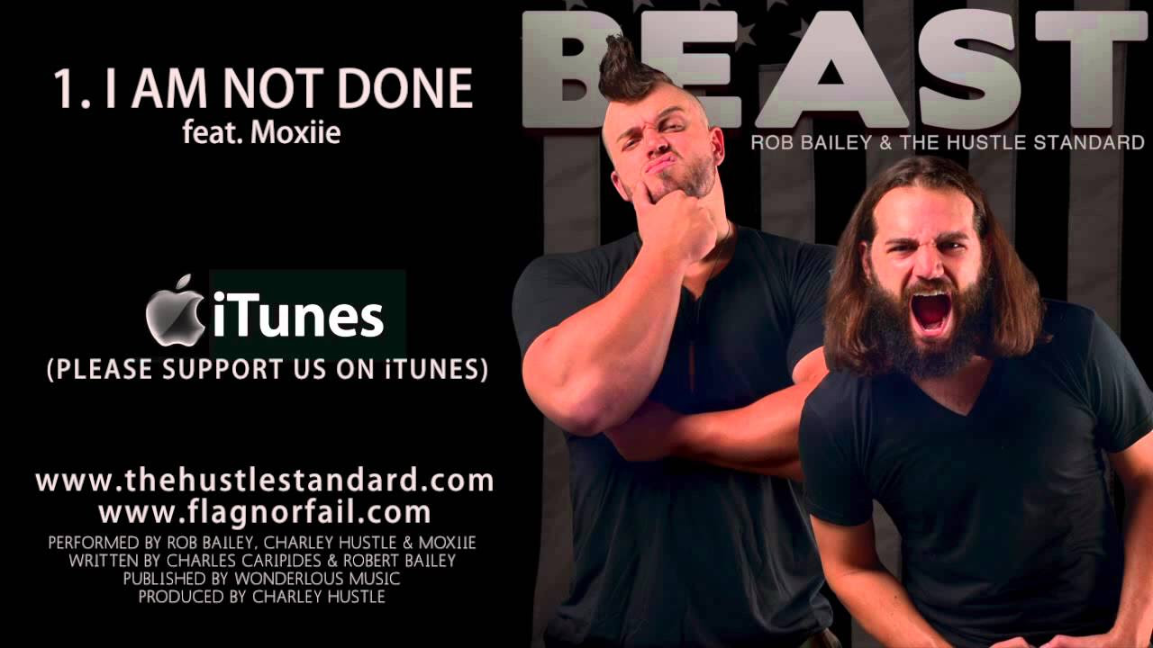 I AM NOT DONE by Rob Bailey  The Hustle Standard feat Moxiie