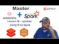 Master Databricks and Apache Spark Step by Step: Lesson 36 - How to use R on Spark with sparklyr