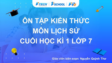 Bài giảng ôn luyện kiến thức cuối học kì 1 môn Lịch sử lớp 7 - FQA.vn
