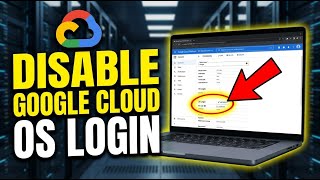 How to disable Google Cloud OS Login on Compute Engine - Full Guide