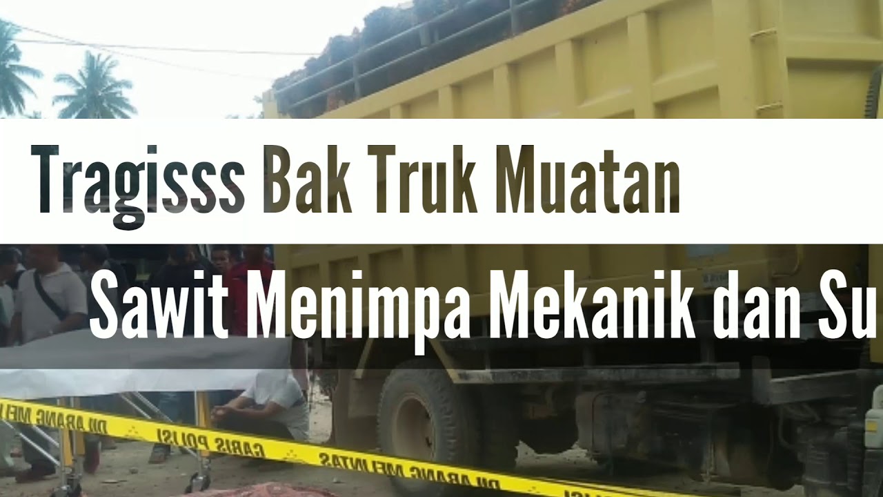 Tragisss Bak  Anjlok Saat Supir dan Mekanik Memperbaiki 