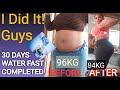 30 DAYS WATER FASTING COMPLETED! WEIGHT LOSS JOURNEY NO FOOD| 13KG DOWN AMAZING RESULTS IN MONTH