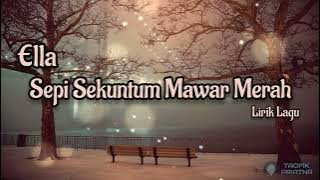 Sepi Sekuntum Mawar Merah - Ella (Lirik Lagu)