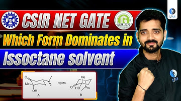 Which Form Dominates in Isooctane Solvent? | CSIR NET GATE Chemistry Questions