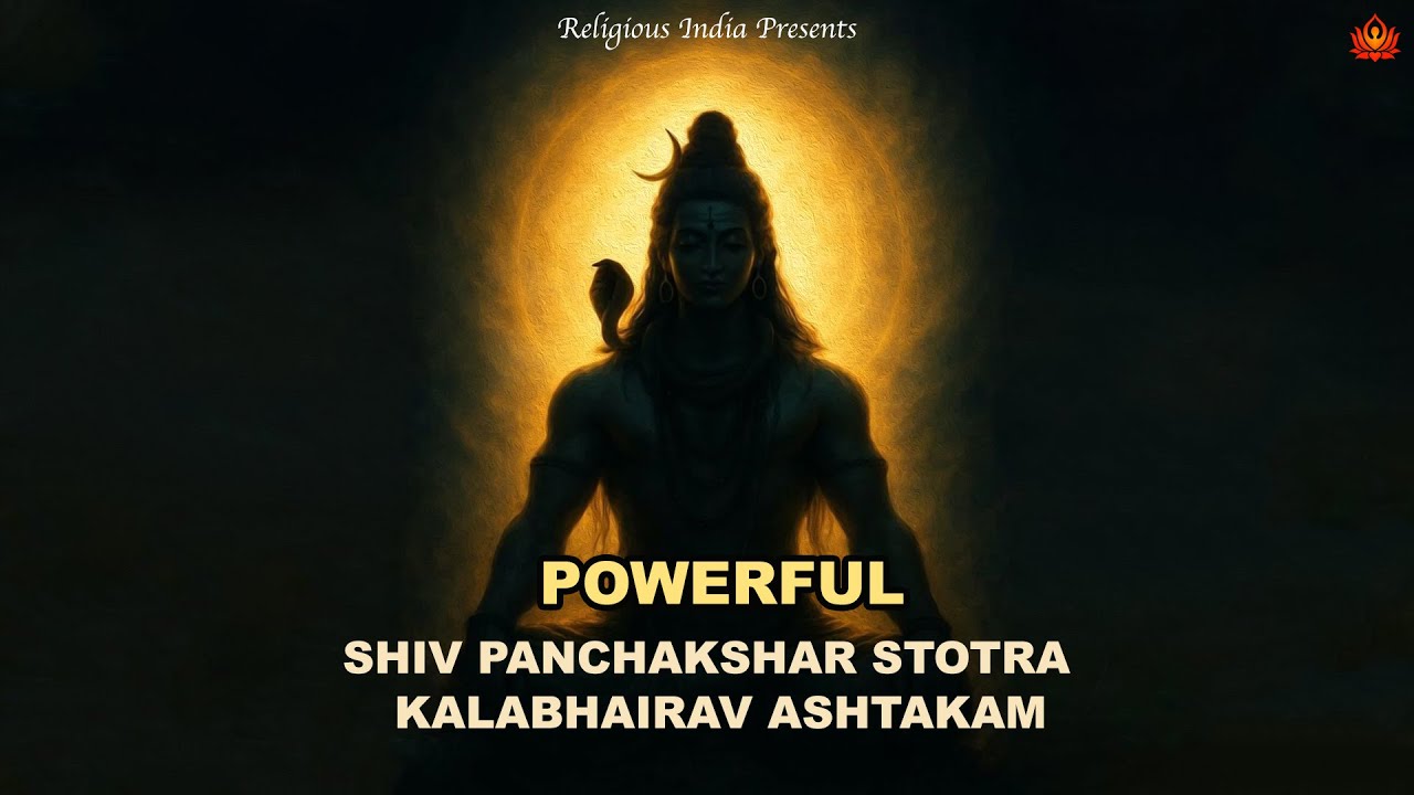 Mantras to Connect With Lord Shiva | Feel The Energy of Shiv Panchakshar Stotra, Kalbhairav Ashtakam