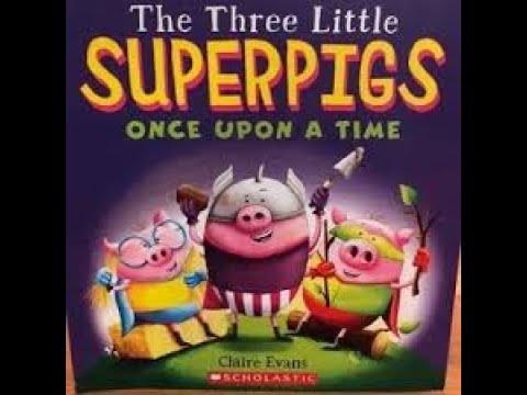 The Three Little Superpigs Once Upon a Time by Claire Evans - YouTube