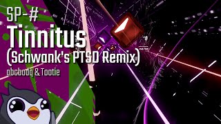 Beat Saber | SP-# - Tinnitus (Schwanks PTSD Remix) [Expert+] | 87.6%