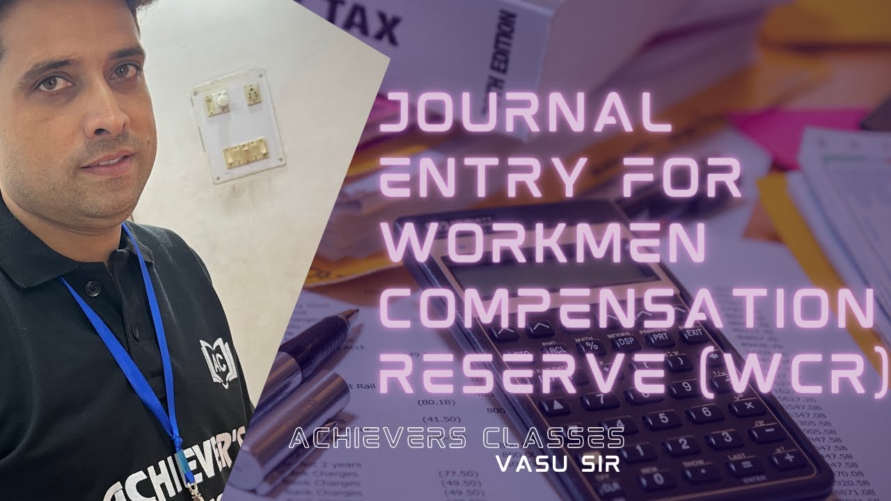 Journal Entry for Workmen Compensation Reserve (WCR) || Class 12