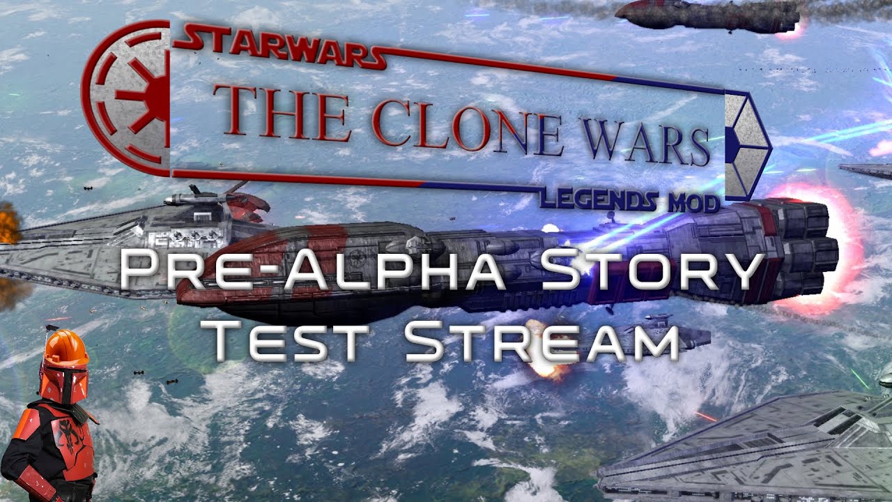 Legends Mod: The Clone Wars Pre-Alpha Story Campaign Test | Manda-LORE